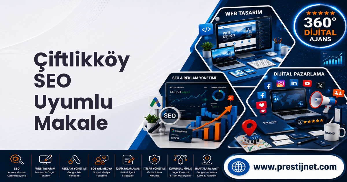 Çiftlikköy SEO Uyumlu Makale