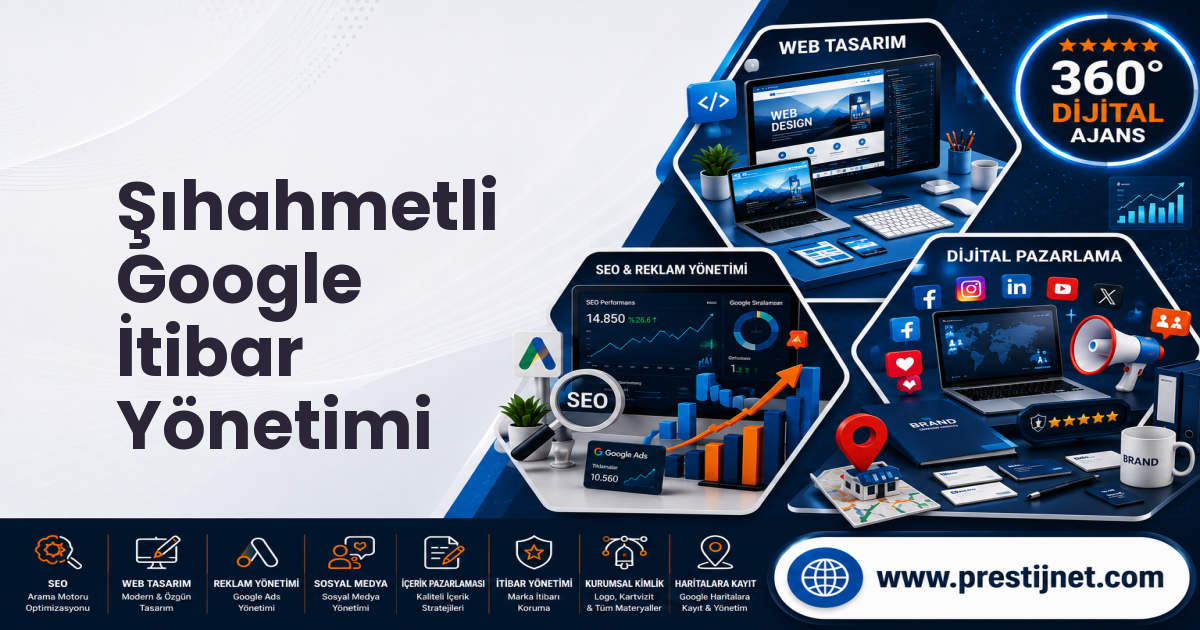 Şıhahmetli Google İtibar Yönetimi