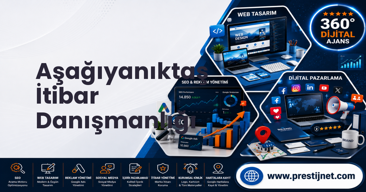 Aşağıyanıktaş İtibar Danışmanlığı