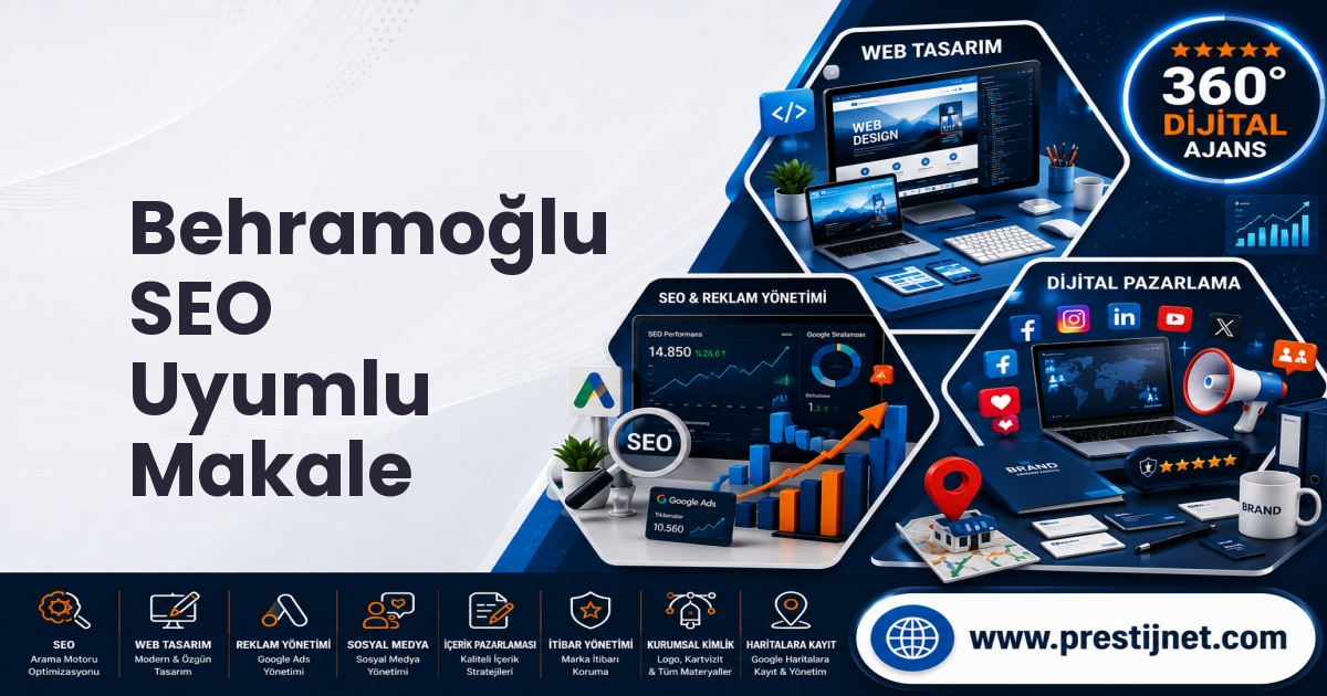 Behramoğlu SEO Uyumlu Makale