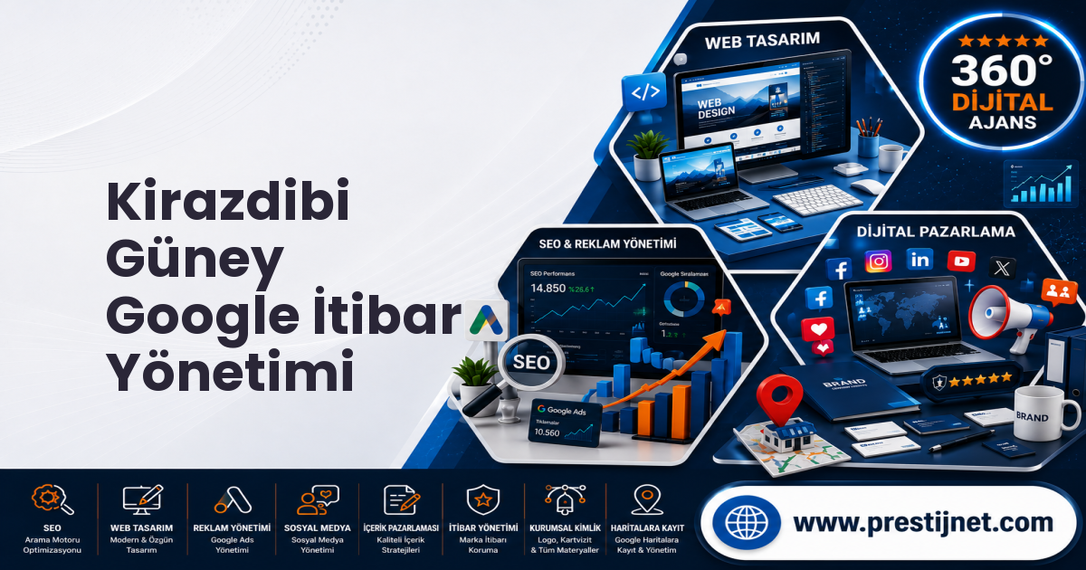 Kirazdibi Güney Google İtibar Yönetimi