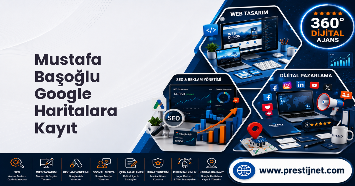 Mustafa Başoğlu Google Haritalara Kayıt