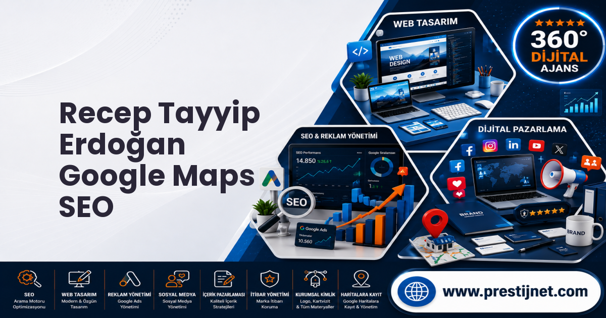 Recep Tayyip Erdoğan Google Maps SEO