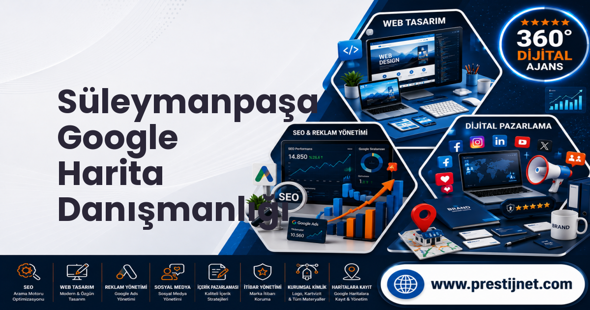 Süleymanpaşa Google Harita Danışmanlığı