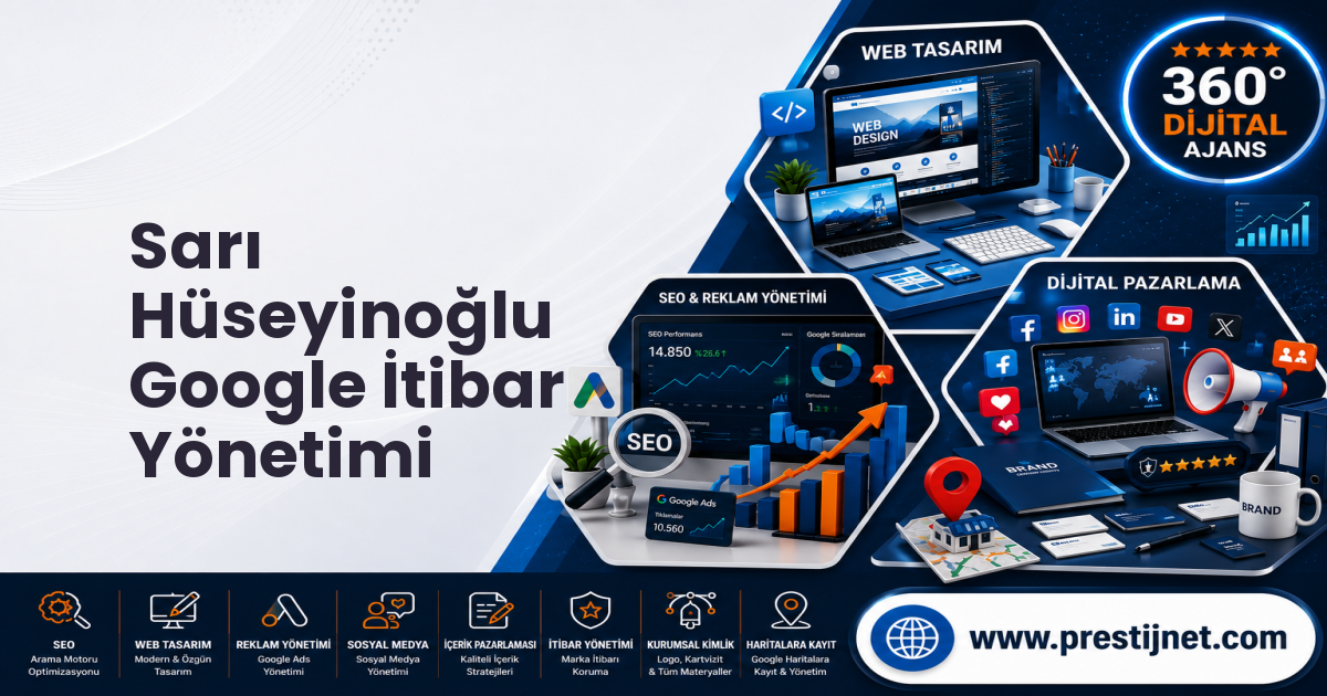 Sarı Hüseyinoğlu Google İtibar Yönetimi