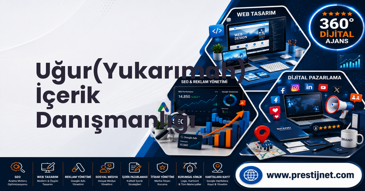 Uğur(Yukarımah) İçerik Danışmanlığı