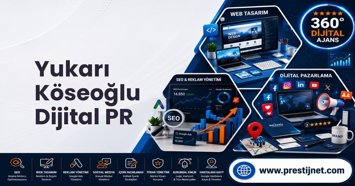 Yukarı Köseoğlu Dijital PR