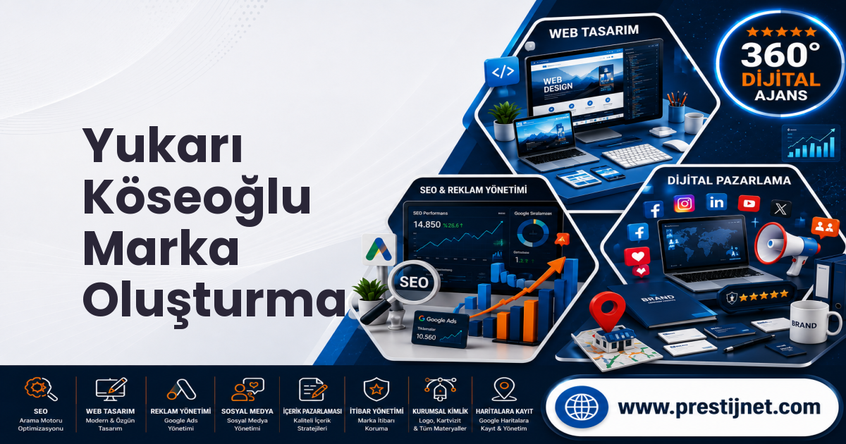 Yukarı Köseoğlu Marka Oluşturma